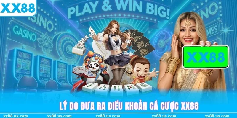 Nhà cái đưa ra điều khoản cá cược XX88 nhằm đảm bảo tính minh bạch